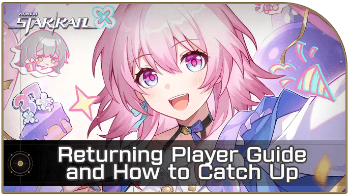 HSR - Returning Player Guide and How to Catch Up