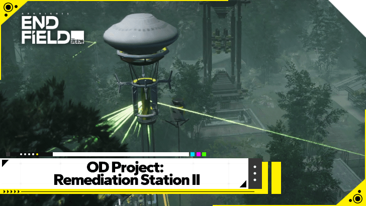 Arknights Endfield - OD Project - Remediation Station II