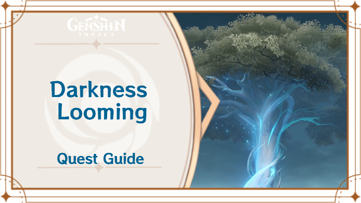 Genshin Impact - Darkness Looming Quest Guide
