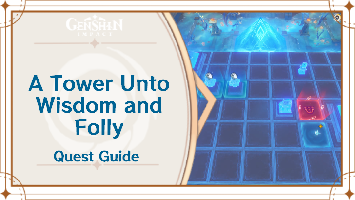 Genshin Impact - A Tower Unto Wisdom and Folly Quest Guide