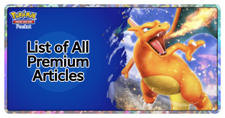 Premium Articles | Pokemon TCG Pocket (PTCGP)Game8 Premium Articles | Pokemon TCG Pocket (PTCGP)Game8