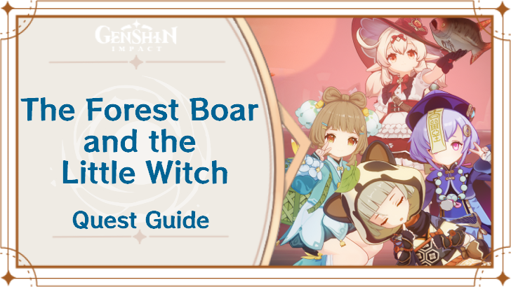 Genshin Impact - The Forest Boar and the Little Witch Quest Guide