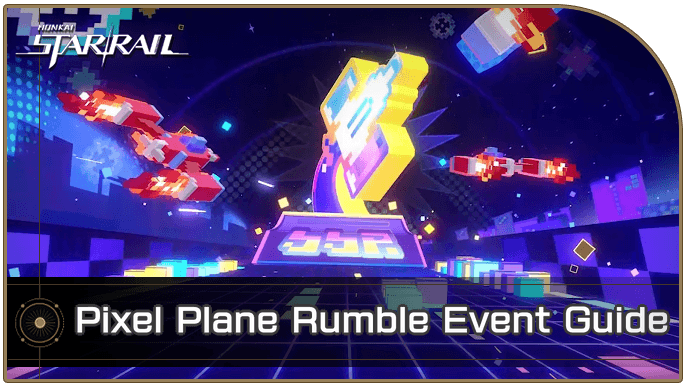 Honkai Star Rail - Pixel Plane Rumble Event Guide