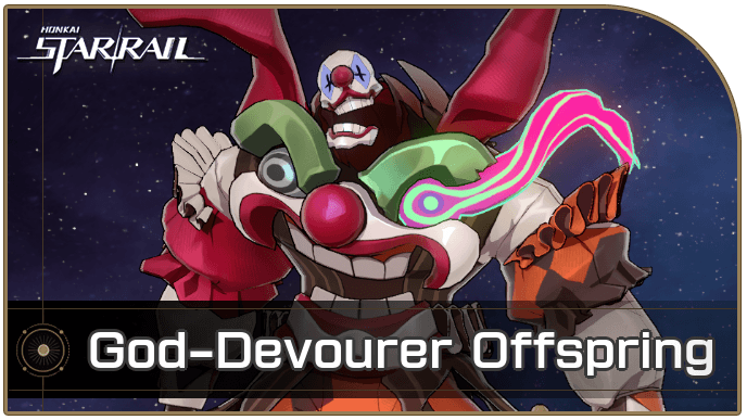 Honkai Star Rail - God-Devourer Offspring Enemy Guide