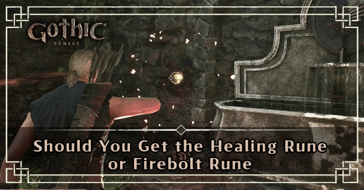 Firebolt Rune Should You Get the Healing Rune or Firebolt Rune? | Gothic 1 Remake|Game8