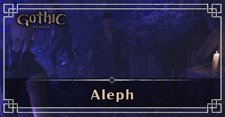 Aleph Location | Gothic 1 Remake｜Game8