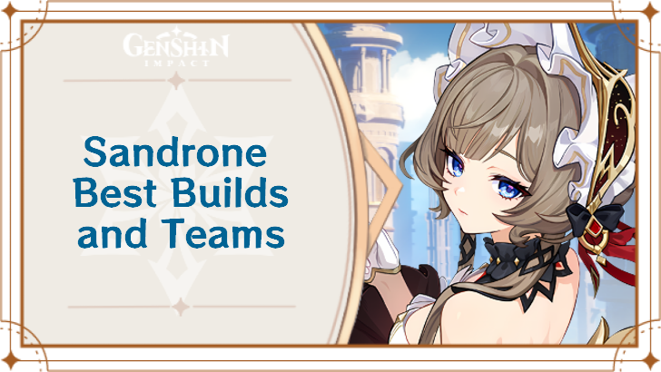 Genshin Impact - Sandrone Best Builds and Teams