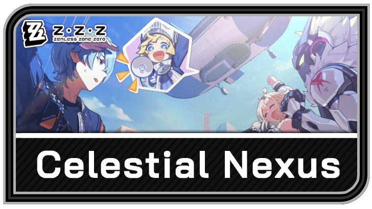 Celestial Nexus Quest Guide | Zenless Zone Zero (ZZZ)｜Game8