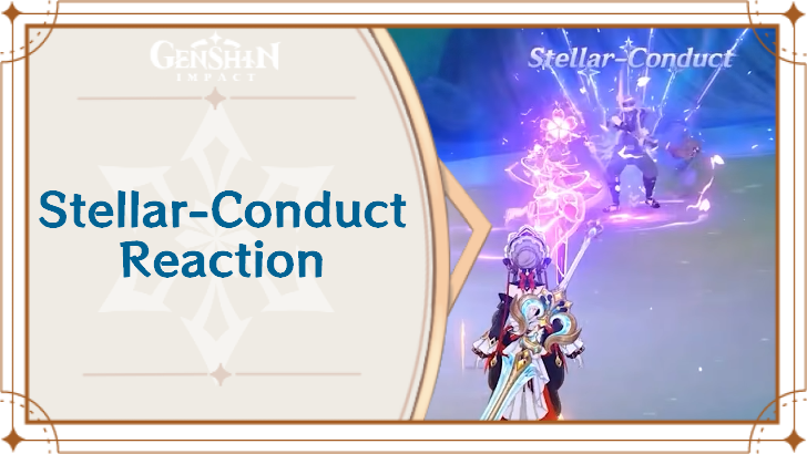 Genshin Impact - Stellar-Conduct Reaction Guide