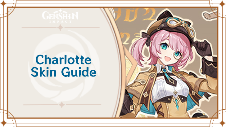 Genshin Impact - Charlotte Skin in 6.7 and How to Get