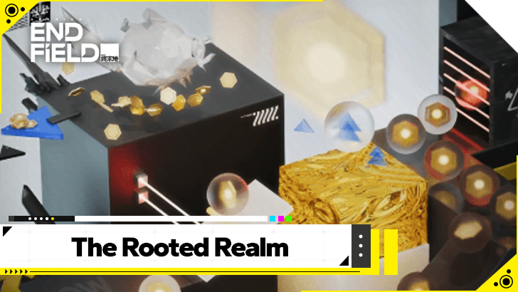 Arknights Endfield The Rooted Realm Guide