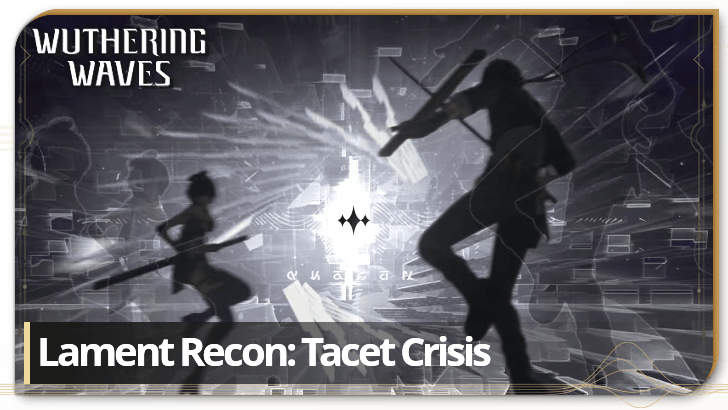 Wuthering Waves - Lament Recon: Tacet Crisis