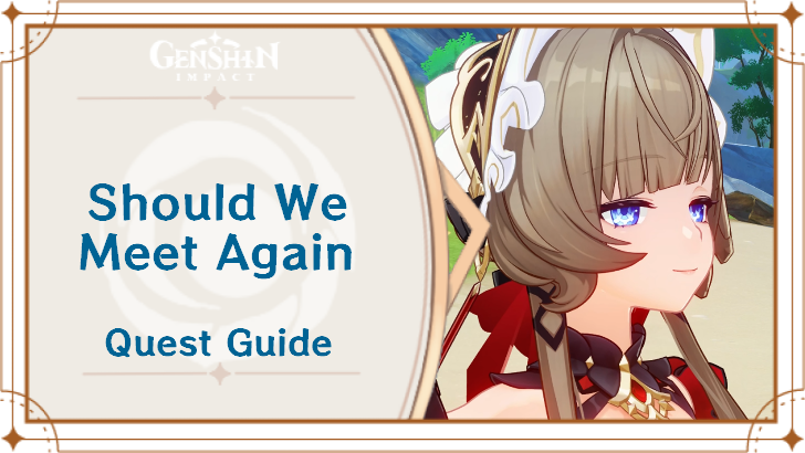 Genshin - Should We Meet Again Quest Guide