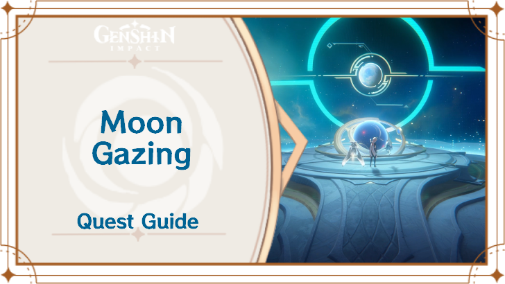 Genshin Impact - Moon Gazing World Quest Guide