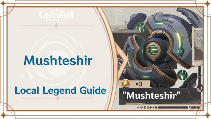 Genshin Impact - Mushteshir 6.7 Local Legend Valiant Chronicle Guide