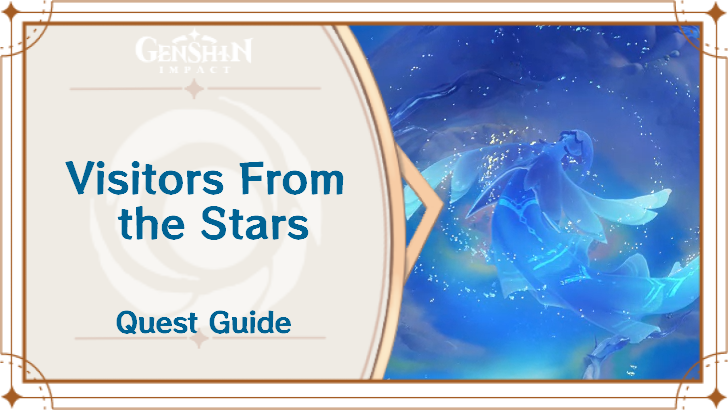 Genshin Impact - Visitors From the Stars Quest Guide