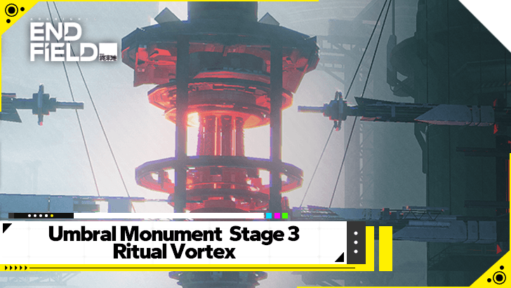 Arknights Endfield Ritual Vortex Stage 3 Guide for Version 1.3