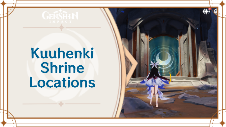 Genshin Impact - Kuuhenki Shrine Locations and Keys