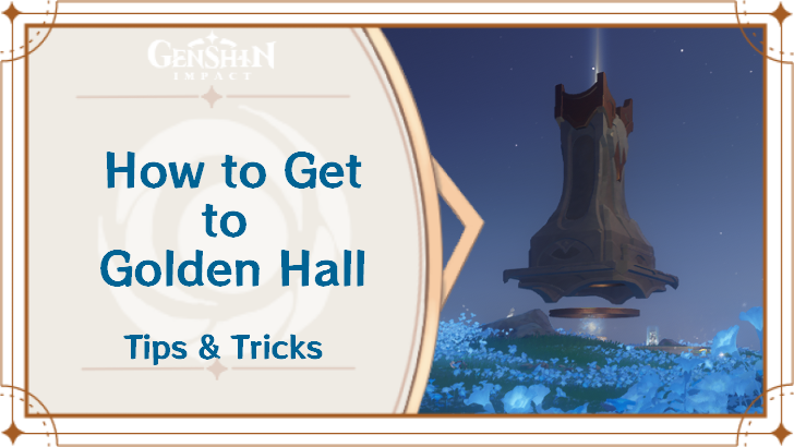 Genshin Impact - How to Get to Golden Hall Guide