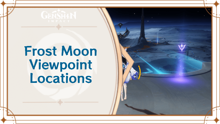 Genshin Impact - Frost Moon Viewpoint Locations