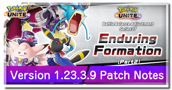 Pokemon UNITE Version 1.23.3.9 Enduring Formation Part 2 Patch Notes