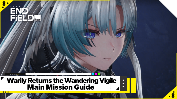 Arknights Endfield - Warily Returns the Wandering Vigile