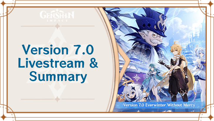 Genshin Impact - Version 7.0 Livestream Summary