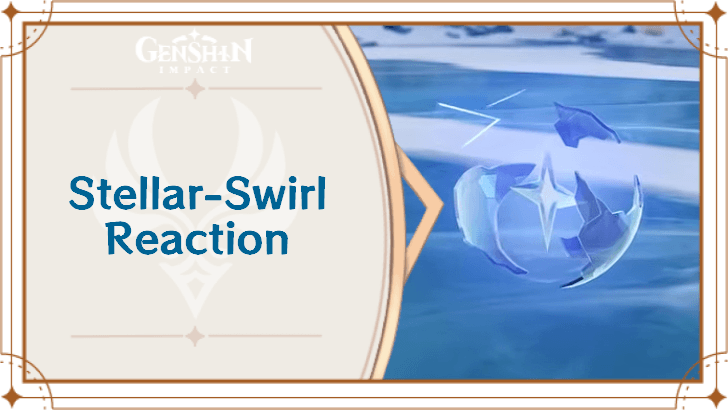 Genshin Impact - Stellar-Swirl Reaction Guide