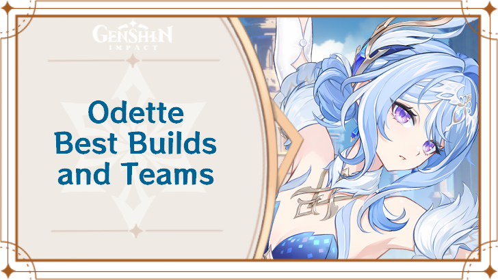 Genshin Impact - Odette Best Builds and Teams