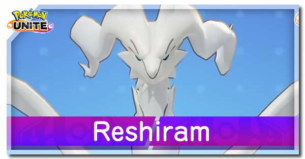 Pokemon UNITE - Reshiram Best Builds and Guide