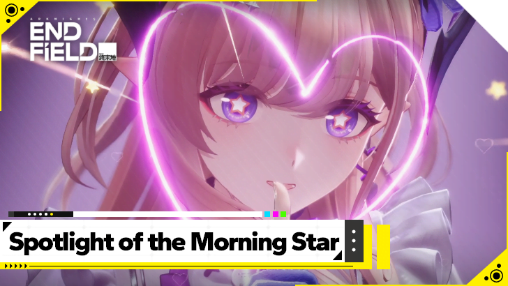 Arknights Endfield - Spotlight of the Morning Star