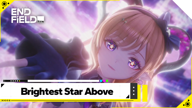 Arknights Endfield - Brightest Star Above