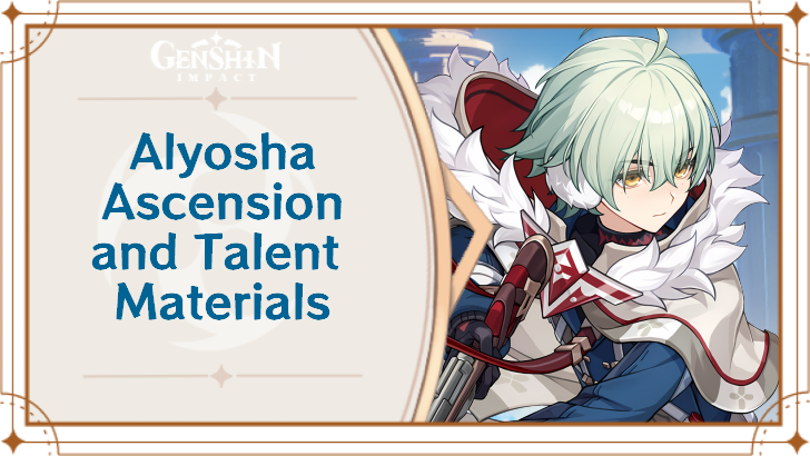 Genshin Impact - Alyosha Ascension and Talent Materials