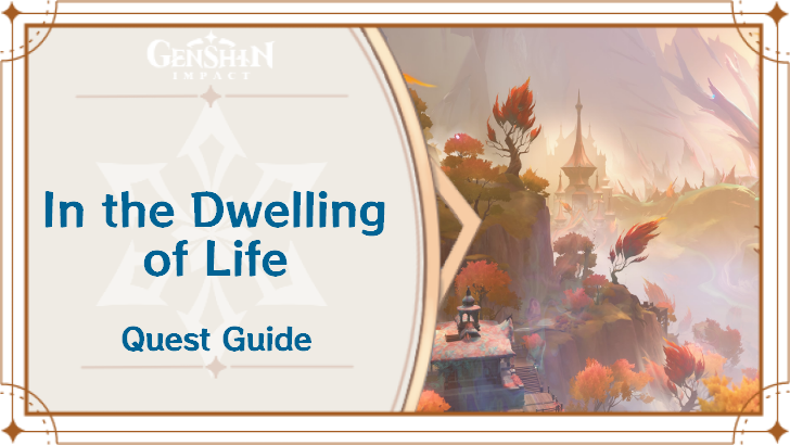 Genshin Impact - In the Dwelling of Life World Quest Guide
