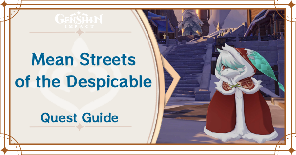 Genshin Impact - Mean Streets of the Despicable World Quest Guide
