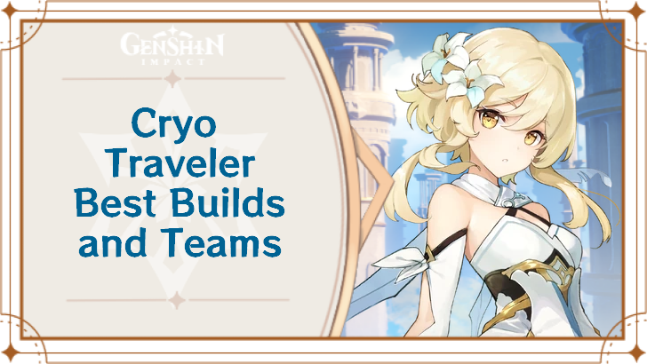Genshin Impact - Cryo Traveler Best Builds and Teams