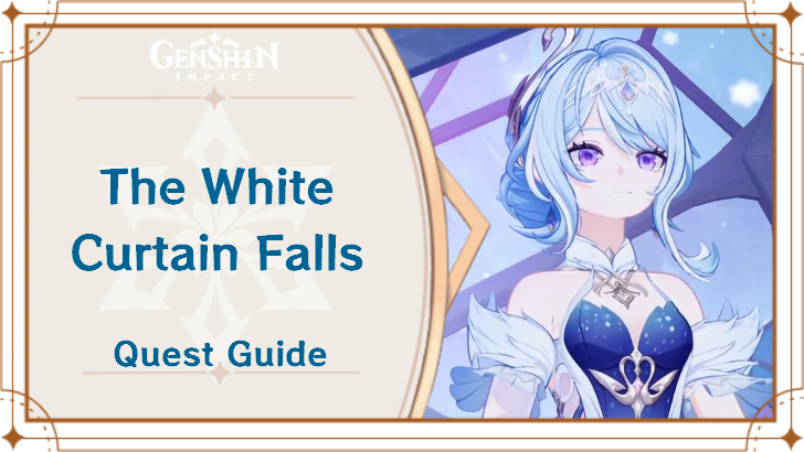 Genshin Impact - The White Curtain Falls Archon Quest Guide
