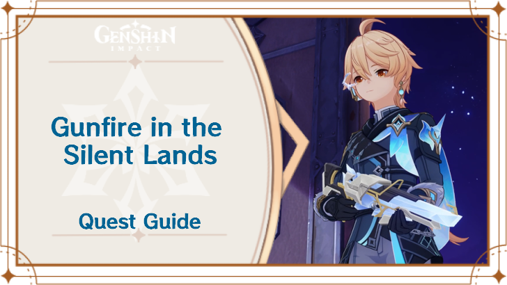 Genshin Impact - Gunfire in the Silent Lands Quest Guide