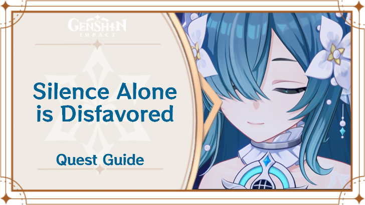 Genshin Impact - Silence Alone is Disfavored Archon Quest Guide