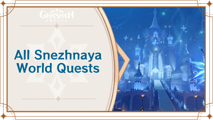 Genshin Impact - All Snezhnaya World Quest