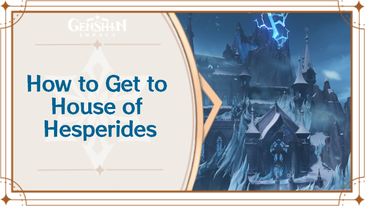 Genshin Impact - How to Get to House of Hesperides