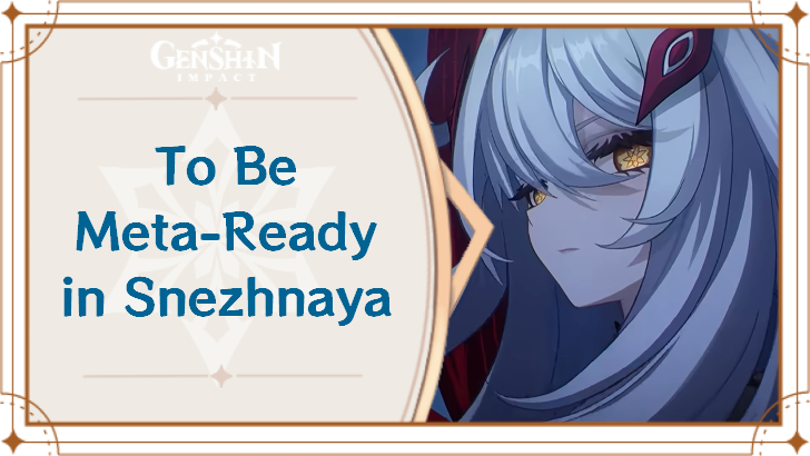So You Want to Be Meta Ready for Snezhnaya (August 2026)