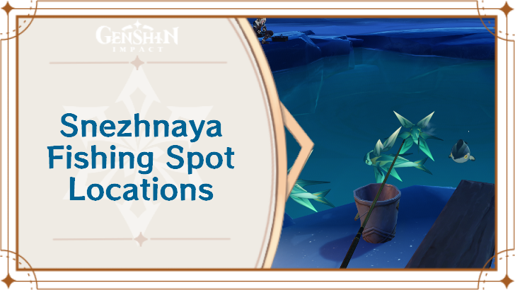 Genshin - Snezhnaya Fishing Spot Locations