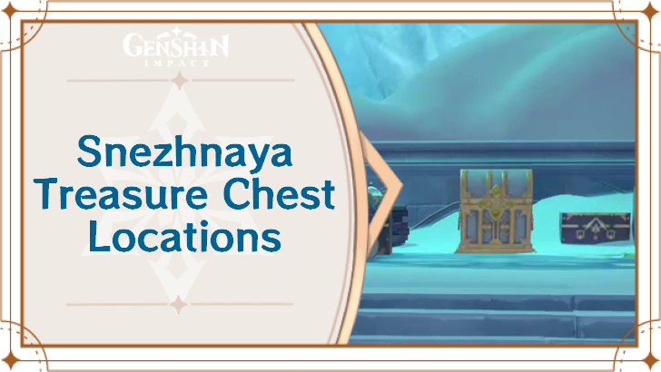 Genshin Impact - Snezhnaya Treasure Chest Locations