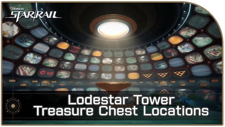 Honkai Star Rail - Lodestar Tower Treasure Chest Locations