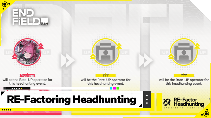 Arknights Endfield - RE-Factoring Headhunting