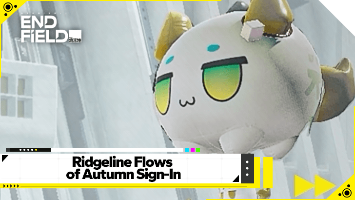 Arknights Endfield Ridgeline Flows of Autumn Sign-In Guide
