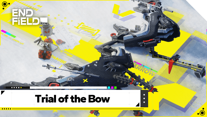 Arknights Endfield Trial of the Bow Guide