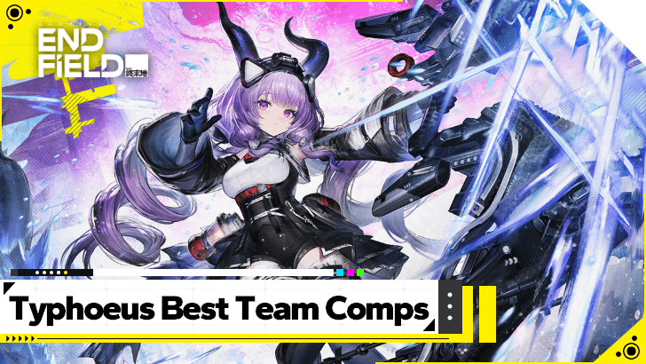 Arknights Endfield Typhoeus Best Team Comps