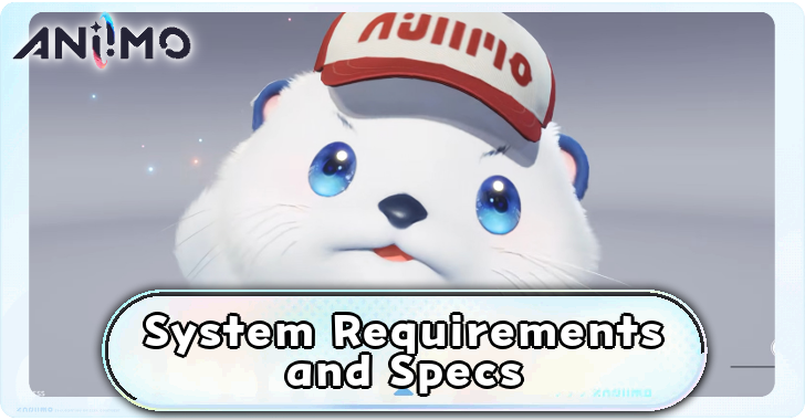 Aniimo System Requirements and Specs